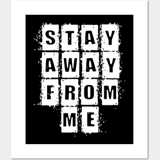 Stay Away From Me Posters and Art